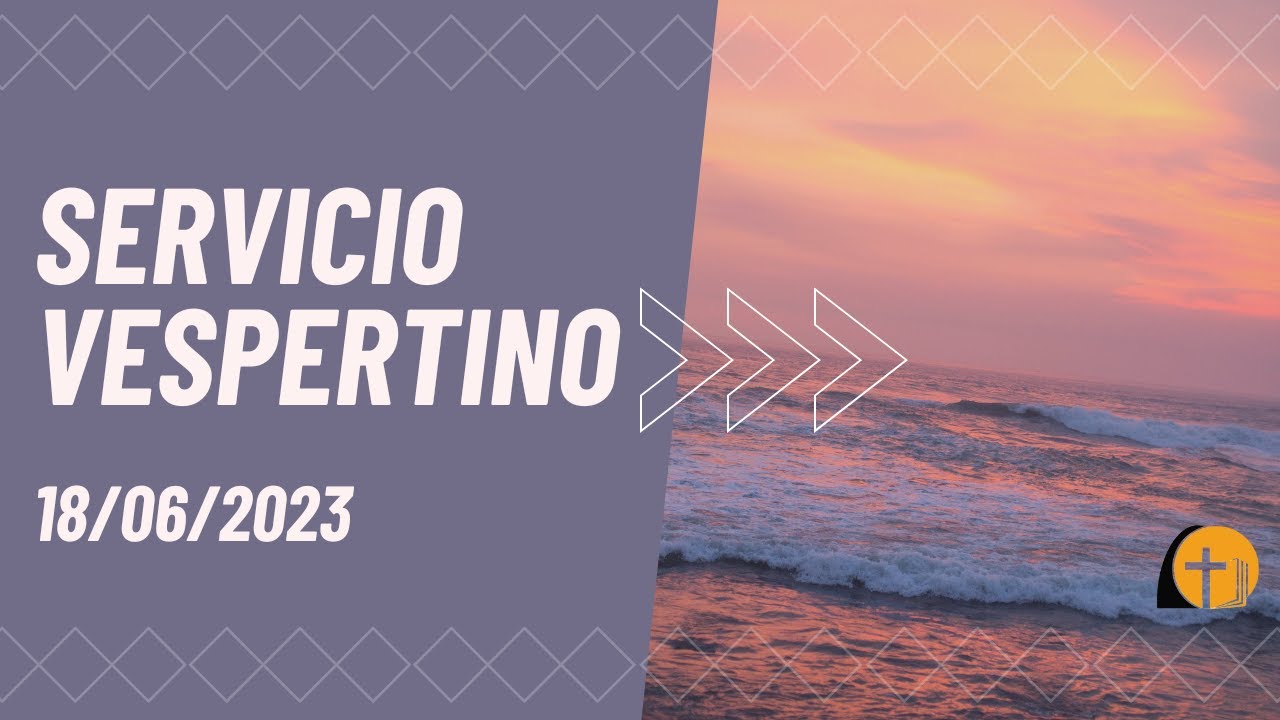 Culto Vespertino 18 06 2023 Youtube