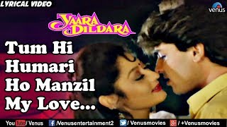 Tum Hi Hamari Ho Manzil My Love - Lyrical Video | Yaara Dildara