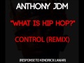 Anthony JDM - Control (Remix) (Response To Kendrick Lamar)