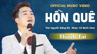 MV HỒN QUÊ - Thanh Tài 🎵 Giọng ca trẻ Xứ Nghệ gây thương nhớ Triệu người