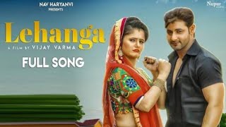 New Panjabi Songs 2019__Lehanga - Vijay Varma, Anjali Raghav | Raju Punjabi | Latest Haryanvi Songs