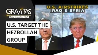 Gravitas: U.S. Targets Iran-based Kataib Hezbollah Group In Iraq