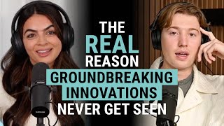 The real reason groundbreaking innovations never get seen