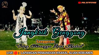 JANGKRIK GENGGONG ! LENGGERAN ! EBEG TURONGGO LEWO KRAKAL