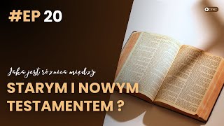 Jaka jest różnica między Starym i Nowym Testamentem? | Biblia Odpowiada #20