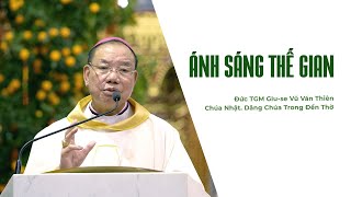 Ánh Sáng Thế Gian | CN. Dâng Chúa Trong Đền Thờ | Đức TGM Giu-se Vũ Văn Thiên