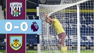 Denied By The Woodwork | West Brom v Burnley | Premier League