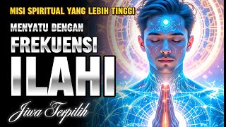 JIWA TERPILIH✨ MENYELARASKAN DIRI DENGAN FREKUENSI ILAHI DAN MISI SPIRITUAL YANG LEBIH TINGGI 🌌