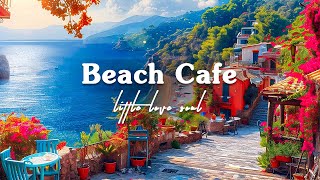 Beach Bossa Nova Music with Morning Outdoor Cafe Shop Ambience | Relaxing Jazz Cafe for Work & Study