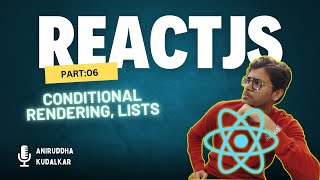 077 React : Conditional Rendering and Lists