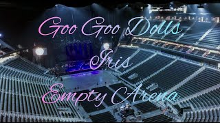 Goo Goo Dolls - Iris | Empty Arena Effect 🎧