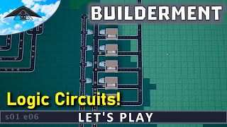 Logic Circuits! | Let's Play Builderment s01 e06