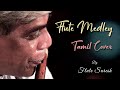 Flute Medley Cover | Tamil | Flute Suresh | Oru Thaai | Thirupaadham | Ennai Marava | Neer Mataram