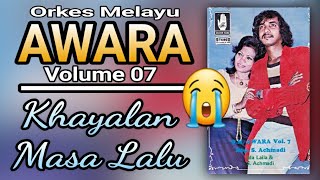 O M AWARA VOLUME 07 KHAYALAN MASA LALU ORIGINAL FULL ALBUM
