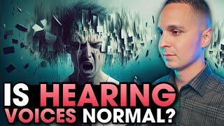 Is Hearing Voices Normal? - Mental Illness Explained