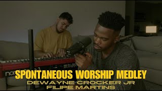 Spontaneous Worship Medley | DeWayne Crocker Jr \u0026 Filipe Martins