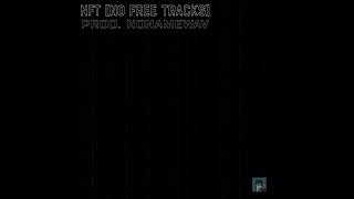NFT (NO FREE TRACKS) - Rap Type Beat Pack [prod by nonamewav]