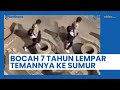 Bocah 7 Tahun di China Tega Lempar Temannya ke Dalam Sumur, Ngaku Tiru Adegan Televisi