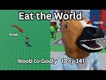 Eat the World - Noob to Godly Day 14