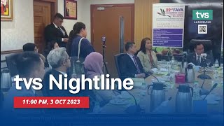 [LIVE] TVS NIGHTLINE 11PM, 3 October 2023