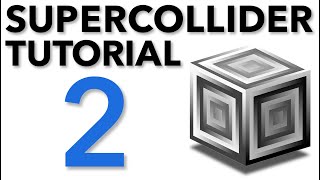 SuperCollider Tutorial: 2. Making Sound