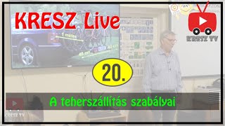 KRESZ tanfolyam Live - 20. - A teherszállítás szabályai