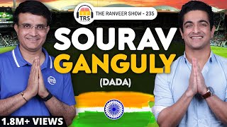 Sourav Ganguly - Leadership, Life Lessons, Cricket Stories & The World Cup | The Ranveer Show 235