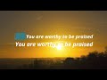 Hosanna James - Worthy To Be Praised (Official Lyrics Video)