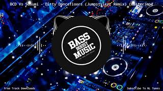 BCD Vs Sosumi - Dirty Dancefloors (Jumpstylerz Remix): gbx anthems