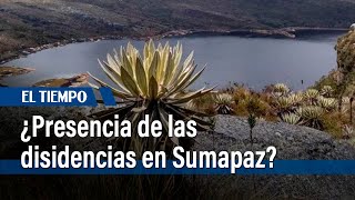 Temor en Sumapaz por la posible presencia de las disidencias de Farc | El Tiempo