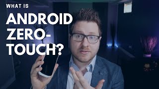 What is Android Zero-Touch?