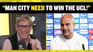 Simon Jordan explains why Manchester City need to win the UEFA Champions League soon 😳🔥