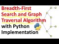 Breadth First Search and Graph Traversal Algorithm with Python Implementation