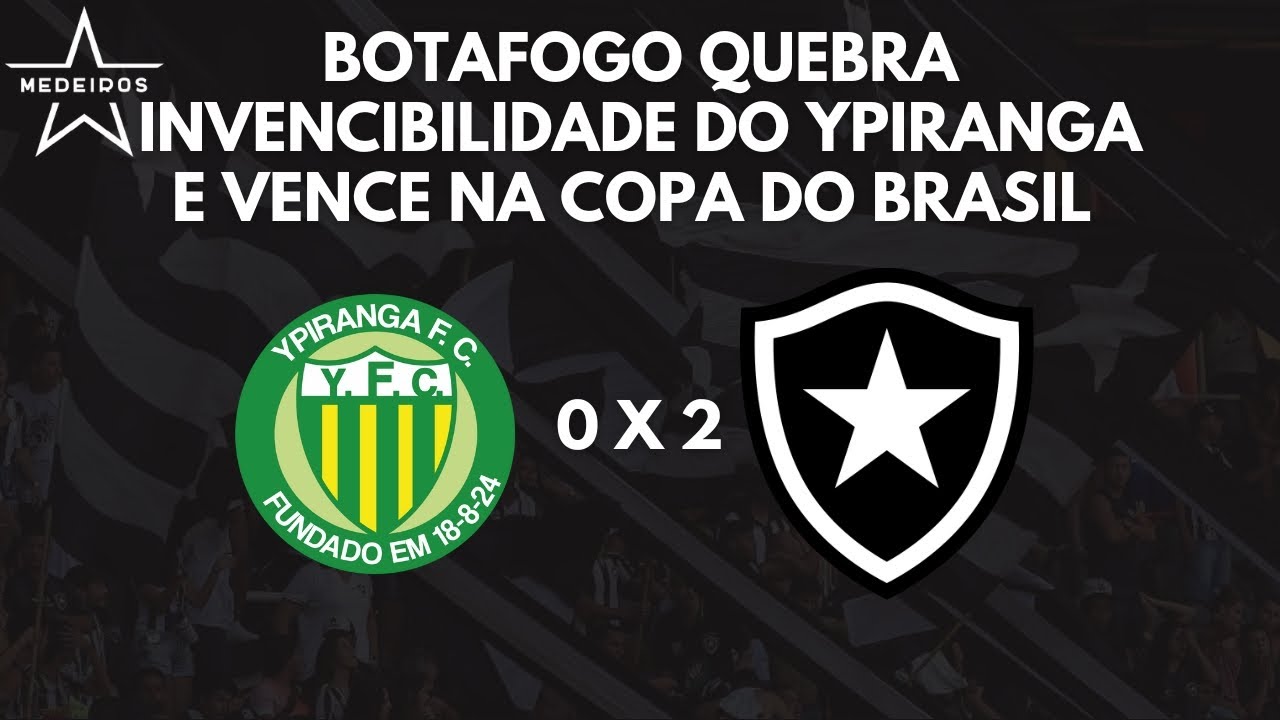 VITÓRIA DO GLORIOSO | BOTAFOGO VENCE O YPIRANGA NA COPA DO BRASIL - YouTube