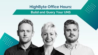 HighByte Office Hours: Design and Query Your UNS