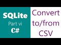 SQLite | C# | Part 6 | CSV File | Convert To/From CSV
