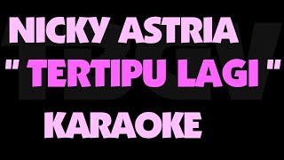 Nicky Astria - TERTIPU LAGI. Karaoke.