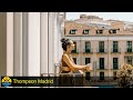 thompson madrid madrid hotel holiday