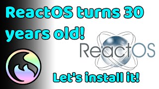 ReactOS turns 30 years old! Let's install it!
