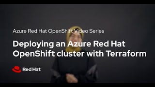 Deploying Azure Red Hat OpenShift Clusters using Terraform