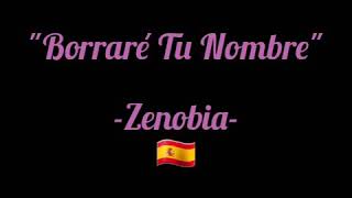 Borraré Tu Nombre - Zenobia (letra)