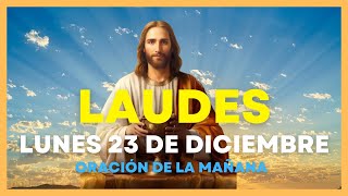 LAUDES DE HOY: Lunes 23 de diciembre 🙏 Liturgia de Las horas | Oracion de la mañana #laudesdehoy