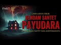 NGERII DENDAM SANTET PAYUDARA PART 1 CERITA HOROR