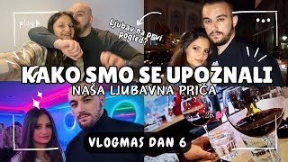 KAKO SMO SE UPOZNALI MUŽ I JA | SUDBINA ILI SLUČAJNOST? ❤️ | VLOGMAS #6