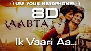 ik Vaari aa | 8D Song | Arjit Singh |For Best Experience Close Your Eyes and Use Headphone