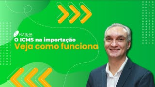 O ICMS na Importação - Veja como funciona