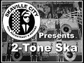 Skaville City presents 2-Tone Ska