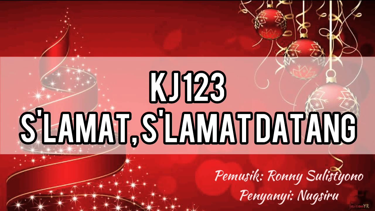 KJ 123 S'LAMAT, S'LAMAT DATANG - YouTube