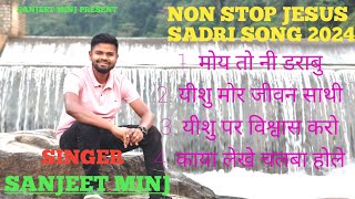 NON STOP SADRI CHRISTIAN SONG 2024 || SANJEET MINJ OFFICIAL || SINGER - SANJEET MINJ