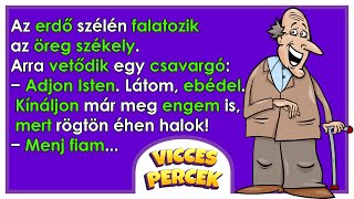 🤣Vicces Percek: Az erdő szélén falatozik az öreg székely......🤣